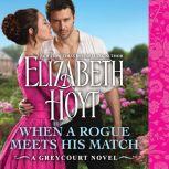 When a Rogue Meets His Match Includes a bonus novella, Elizabeth Hoyt