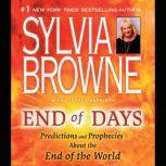 End of Days Predictions and Prophecies About the End of the World, Sylvia Browne