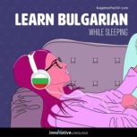 Learn Bulgarian While Sleeping, Innovative Language Learning