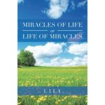 Miracles of Life or Life of Miracles, Lily