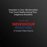 Inequities In Care, Misinformation Fu..., PBS NewsHour