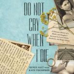 Do Not Cry When I Die, Renee Salt