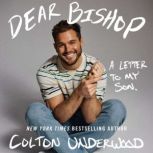 Dear Bishop, Colton Underwood