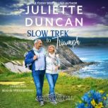 Slow Trek to Triumph, Juliette Duncan