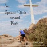 An Upward Climb Toward Faith, Jackie Phillips