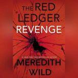 Revenge The Red Ledger: 7, 8 & 9, Meredith Wild