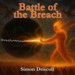 Battle of the Breach, Simon Driscoll