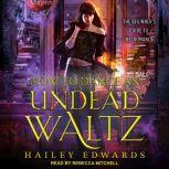 How to Dance an Undead Waltz, Hailey Edwards
