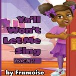 Yall Wont Let Me Sing, Francoise