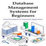 Database Management Systems for Begin..., Vincent Berry