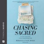 Chasing Sacred, Mikella Van Dyke