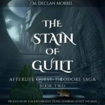 The Stain Of Guilt, M. Declan Morris
