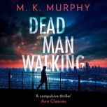 Dead Man Walking, M.K. Murphy
