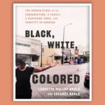 Black, White, Colored, Lauretta Malloy Noble