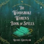 The Woodsmoke Womens Book of Spells, Rachel Greenlaw