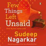 A Few Things Left Unsaid, Sudeep Nagarkar