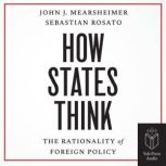 How States Think, John J. Mearsheimer