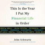 This is the Year I Put My Financial Life in Order, John Schwartz