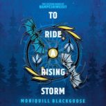To Ride a Rising Storm, Moniquill Blackgoose