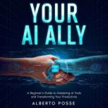 Your AI Ally, Alberto Posse