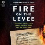 Fire on the Levee, Jared Fishman