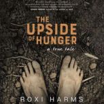 The Upside of Hunger, Roxi Harms