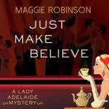 Just Make Believe, Maggie Robinson