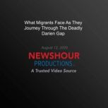 What Migrants Face As They Journey Th..., PBS NewsHour