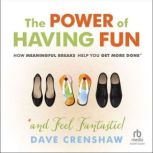 The Power of Having Fun, Dave Crenshaw