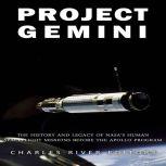 Project Gemini The History and Legac..., Charles River Editors