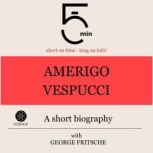 Amerigo Vespucci A short biography, 5 Minutes