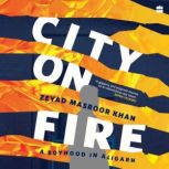 City on Fire, Zeyad Masroor Khan