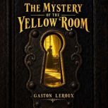 Mystery of The Yellow Room, Gaston Leroux