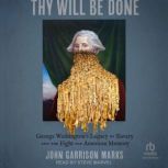 Thy Will Be Done, John Garrison Marks