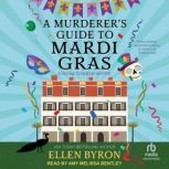 A Murderers Guide to Mardi Gras, Ellen Byron