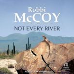Not Every River, Robbi McCoy