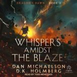 Whispers Amidst the Blaze, Dan Michaelson
