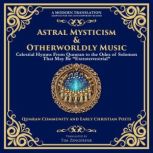 Astral Mysticism  Otherworldly Music..., Various Ancient Writers