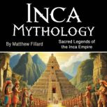 Inca Mythology, Matthew Fillard