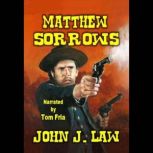 Matthew Sorrows, John J. Law