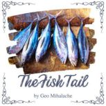The Fish Tail, Geo Mihalache