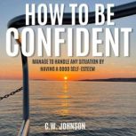 How to be confident, C.W. Johnson