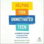 Helping Your Unmotivated Teen, Melanie McNally, PsyD