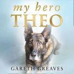 My Hero Theo, Gareth Greaves