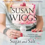 Sugar and Salt A Novel, Susan Wiggs
