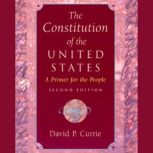 The Constitution of the United States..., David P. Currie