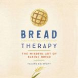 Bread Therapy, Pauline Beaumont