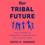 Our Tribal Future, David R. Samson