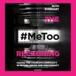 The #MeToo Reckoning Facing the Church’s Complicity in Sexual Abuse and Misconduct, Ruth Everhart