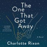The One That Got Away, Charlotte Rixon